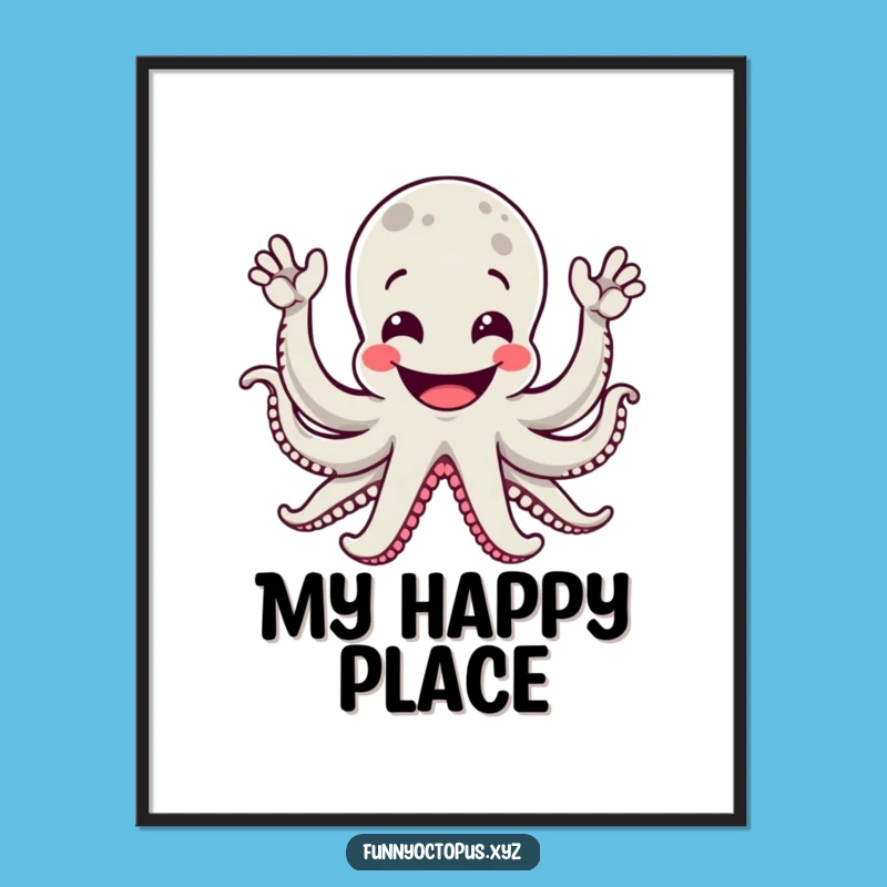 Funny Octopus Poster - Enthusiastic Waving Arms Wall Art For Laughter
