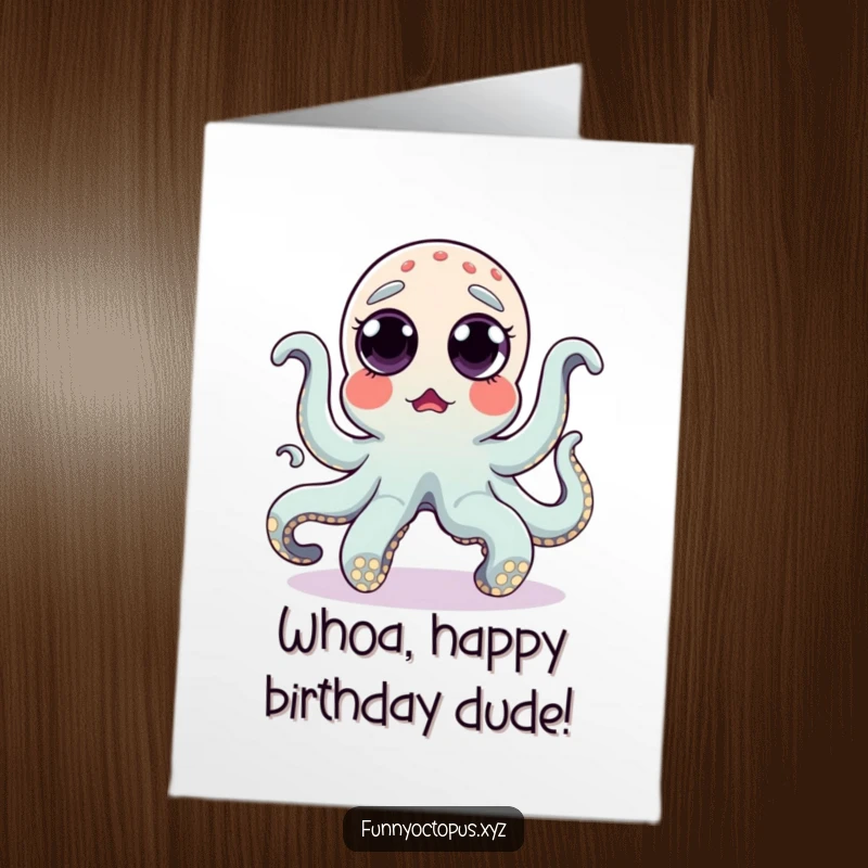 Funny Free Printable Birthday Card: Surprised octopus with wide, popping eyes enthusiastically doing a goofy, silly dance.