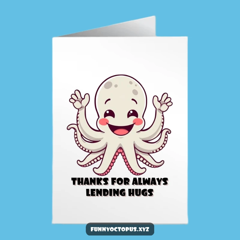 Free Printable Thank You Card: Grinning Octopus Expressing Gratitude Hilarious DIY