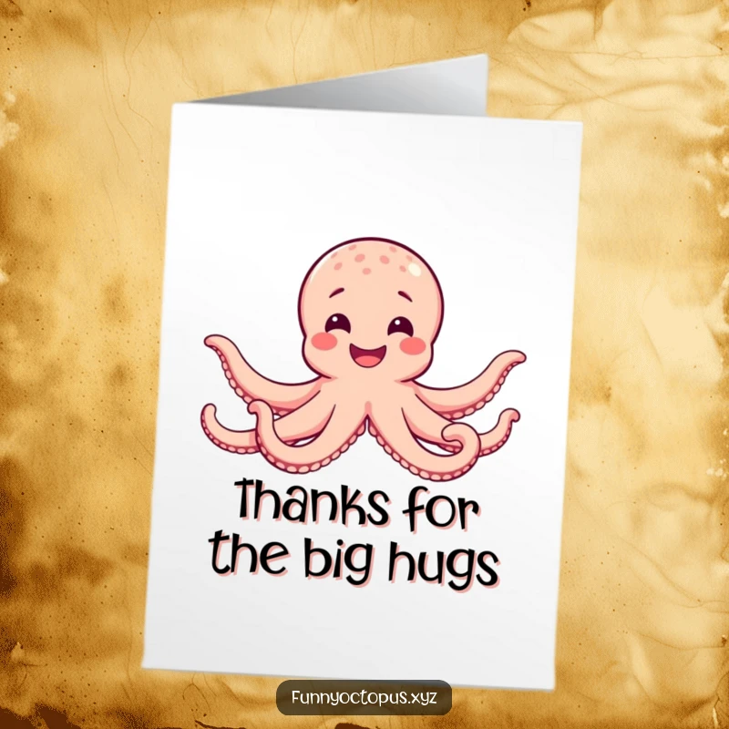 Funny Free Printable Thank You Card: A happy octopus with a wide smile extending all its arms for a big, warm, appreciative hug.
